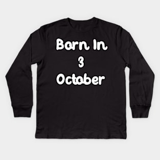 Born In 3 October Kids Long Sleeve T-Shirt